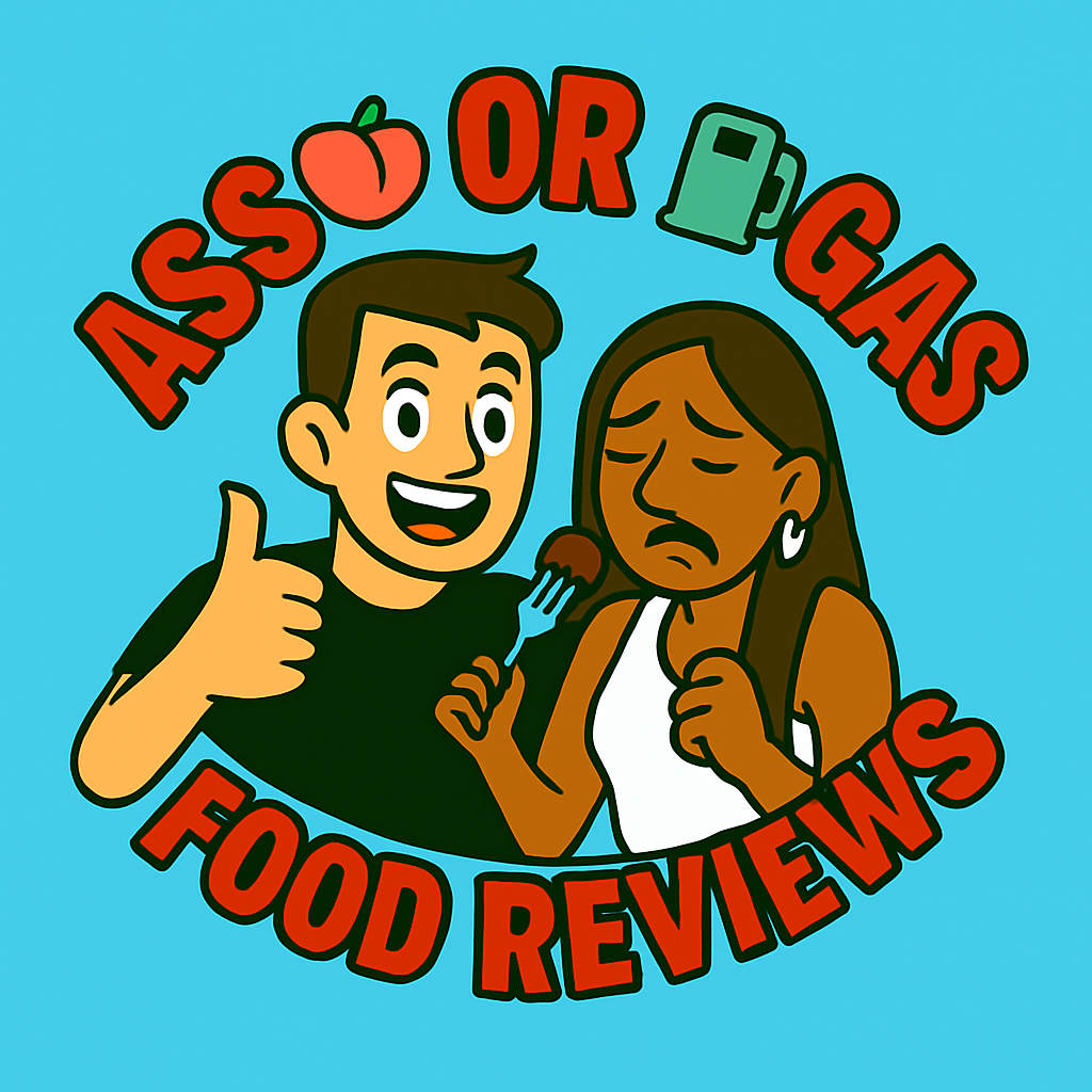 Ass or Gas Food Reviews